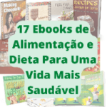 17 Ebooks de Alimentação e Dieta Para Uma Vida Mais Saudável